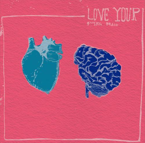 Love-your-fucking-brain
